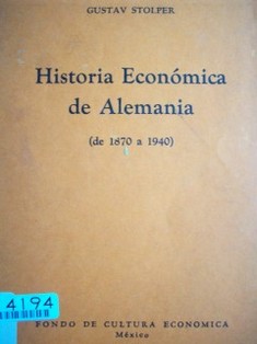 Historia económica de Alemania (de 1870 a 1940) : problemas y tendencias