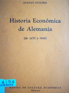 Historia económica de Alemania (de 1870 a 1940) : problemas y tendencias