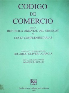 Código de Comercio de la República Oriental del Uruguay y Leyes Complementarias : versión estudiantil