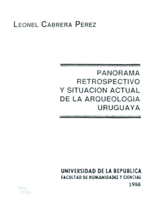 Panorama retrospectivo y situación actual de la arqueología uruguaya