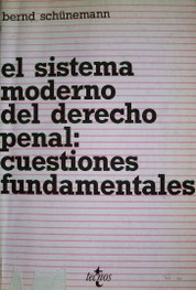 El sistema moderno del Derecho Penal : cuestiones fundamentales