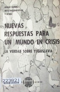 Nuevas respuestas para un mundo en crisis : la verdad sobre Yugoslavia