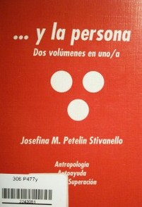 ...y la persona : dos volúmenes en uno/a