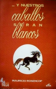 "...Y nuestros caballos serán blancos"