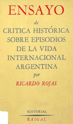 Ensayo de crítica histórica sobre episodios de la vida internacional Argentina