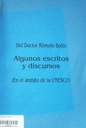 Una vida al servicio de un ideal : discursos y escritos del Doctor Rémolo Botto