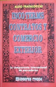 Incoterms, contratos y comercio exterior : La compraventa internacional de mercaderías.