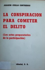 La conspiración para cometer el delito : Interpreteción del art. 4, I, CP (los actos preparatorios de la participación)