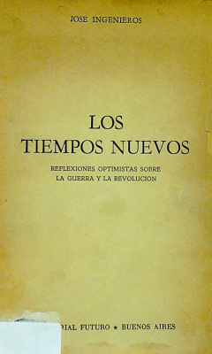 Los tiempos nuevos : reflexiones optimistas sobre la guerra y la revolución