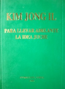 Para llevar adelante la idea juche