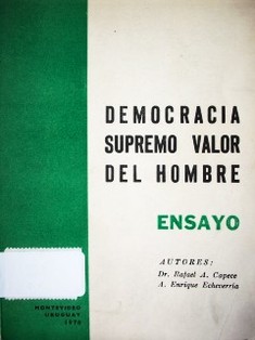 Democracia supremo valor del Hombre : ensayo