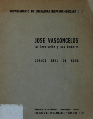 José Vasconcelos : (la revolución y sus bemoles)
