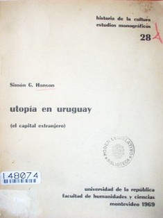 Utopía en Uruguay : (El capital extranjero)