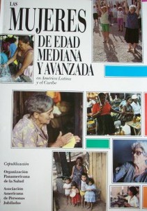 Las mujeres de edad media y avanzada en América Latina y el Caribe