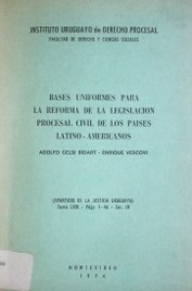 Bases uniformes para la reforma de la legislación procesal civil de los países latinoamericanos