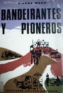 Bandeirantes y Pioneros : (paralelo entre dos culturas)