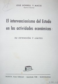 El intervencionismo del Estado en las actividades económicas : su extensión y límites
