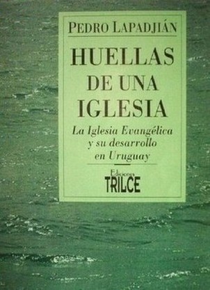 Huellas de una Iglesia : la Iglesia Evangélica y su desarrollo en Uruguay