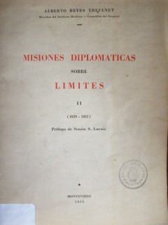 Misiones Diplomaticas sobre Límites II (1829 - 1852).