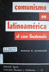 Comunismo en Latinoamérica : el caso Guatemala