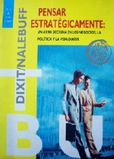 Pensar estratégicamente : un arma decisiva en los negocios, la política y la vida diaria