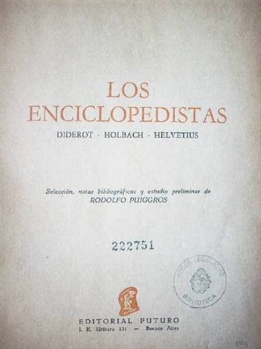 Los enciclopedistas : Diderot - Holbach - Helvetius
