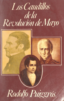 Los Caudillos de la Revolución de Mayo