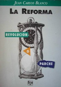 La reforma : revolución o parche?
