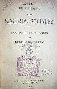 El régimen de los seguros sociales : doctrina - legislación