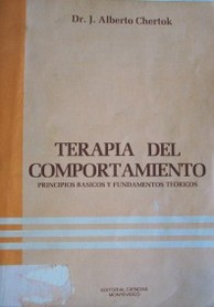 Terapia del comportamiento : principios básicos y fundamentos teóricos