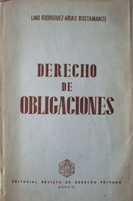 Derecho de Obligaciones : Según los Códigos Civiles y la Jurisprudencia española y panameña