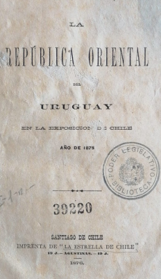 La República Oriental del Uruguay en la exposición de Chile : año de 1875