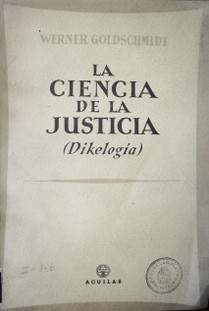 La ciencia de la justicia : (dikelogía)