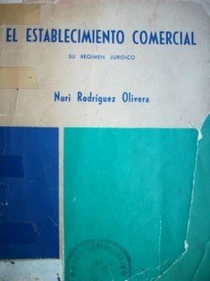 El establecimiento comercial : su régimen jurídico