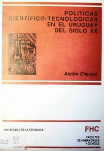 Políticas científico-tecnológicas en el Uruguay del siglo XX