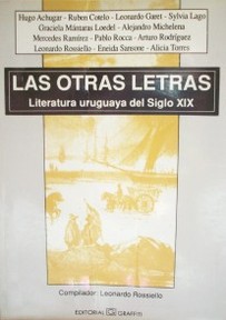 Las otras letras : literatura uruguaya del siglo XIX