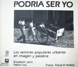 Podría ser yo : los sectores populares urbanos en imagen y palabra