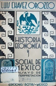 Historia económica y social de Mexico : ensayo de interpretación