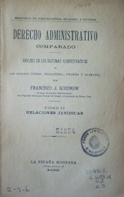 Derecho administrativo comparado : análisis de los sistemas administrativos de los Estados Unidos, Inglaterra, Francia y Alemania