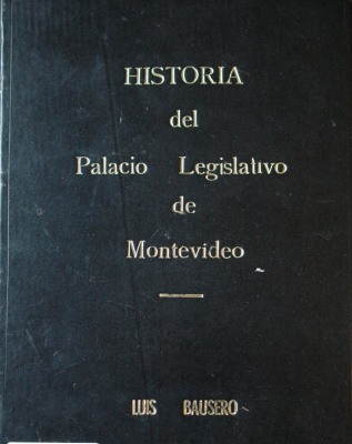 Historia del Palacio Legislativo de Montevideo