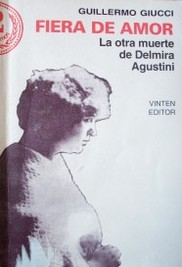 Fiera de amor : la otra muerte de Delmira Agustini