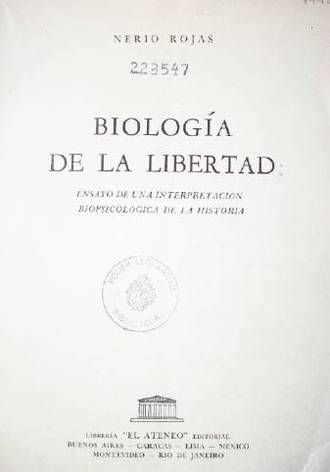 Biología de la libertad: ensayo de una interpretación biopsicológica de la historia