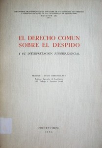 El derecho común sobre el despido : y su interpretación jurisprudencial