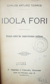 Idola Fori : ensayo sobre las supersticiones políticas