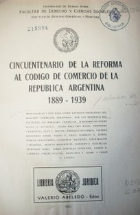 Cincuentenario de la Reforma al Código de Comercio de la República Argentina 1889-1939