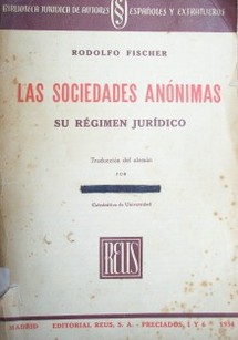 Las Sociedades Anónimas : su régimen jurídico