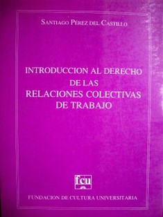 Introducción al derecho de las relaciones colectivas de trabajo