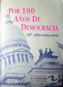 Por 100 años de democracia : décimo aniversario