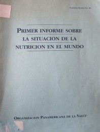 Primer informe sobre la situación de la nutrición en el mundo