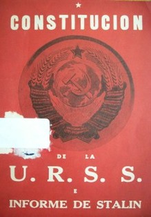 Informe sobre el proyecto de la Constiución de la U.R.S.S. Constitución de la Unión de República Socialistas Soviéticas (Ley fundamental)